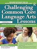 Challenging Common Core Language Arts Lessons: Activities and Extensions for Gifted and Advanced Learners in Grade 4 (English Edition)
