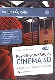 Power-Workshops CINEMA 4D - Volume 2 - Video-Training - Cinema 4D - Vol 2: Architekturvisualisierung - 9 Stunden Video-Training (AW Videotraining Grafik/Fotografie)