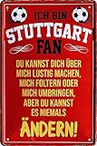 Blechschilder ICH BIN Stuttgart Fan Metallschild für Fußball Begeisterte Dekoschild Geschenk 20x30 R