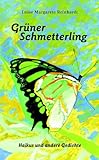 Grüner Schmetterling: Haikus und andere G