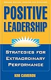 Positive Leadership: Strategies for Extraordinary