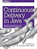 Continuous Delivery in Java: Essential Tools and Best Practices for Deploying C