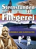 Sternstunden der Fliegerei: Der Eurofighter / Airmob