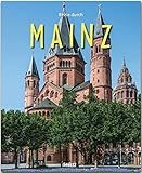 Reise durch Mainz: Ein Bildband mit über 165 Bildern auf 140 Seiten - STÜRTZ-Verlag: Ein Bildband mit über 200 Bildern auf 140 Seiten - STÜRTZ-Verlag