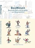 BauWesen: Besonderheit und Dynamik von Bauprojek