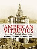 The American Vitruvius: An Architect's Handbook of Urban Design (Dover Architecture)