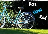 Das blaue Rad (Wandkalender 2022 DIN A3 quer) [Calendar] Böck, Herbert [Calendar] Böck, Herbert [Calendar] Böck, Herb