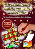 Adventskalender Basteln Ausmalen Und Befüllen - Weihnachtskalender Bastelbuch Für Kinder: Weihnachten Buch mit 24 Schachteln Vorlagen zum Ausmalen, Ausschneiden - Adventskalender Zum Befü