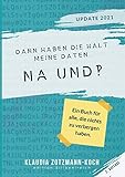 Dann haben die halt meine Daten. Na und?!: Ein Buch für alle, die nichts zu verbergen hab