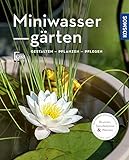 Miniwassergärten (Mein Garten): Gestalten Pflanzen Pfleg