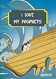 I Love My Prophets (English Edition)