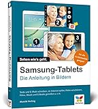 Samsung-Tablets: Die Anleitung in Bildern für alle Samsung-Gerätemodelle. Alle Android-Funktionen verständlich erk
