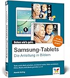 Samsung-Tablets: Die Anleitung in Bildern für alle Samsung-Gerätemodelle. Alle Android-Funktionen verständlich erk