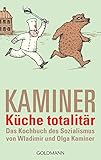 Küche totalitär: Das Kochbuch des Sozialismus von Wladimir und Olg