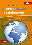 Internationale Beziehungen (UTB basics, Band 4335)