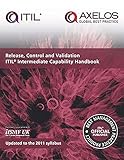 Release, Control and Validation Intermediate Capability Handbook: Itil Intermediate Capability Handbook (Itil V3 Intermediate Capability)