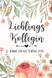 LIEBLINGS KOLLEGIN DANKE FÜR DIE SCHÖNE ZEIT!: A5 Wochenplaner 120 Seiten | Abschiedsgeschenk für Kollegen | Mitarbeiter | Abschied Kollege | Bester ... Geschenk | Kollegenbuch lustig | R