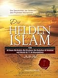 Die Helden des Islam - Die Geschichten der Gefährten des Propheten M