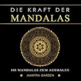 Mandala Malbuch. Die Kraft der Mandalas. 108 Mandalas zum Ausmalen. Ornamente, indische Mandalas, Tattoos, Douradas, Traumfänger, Blume des Leb