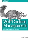 Web Content Management: Patterns and Best Practices: Systems, Features, and B
