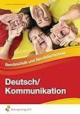 Deutsch / Kommunikation - Berufsschule und Berufsfachschule: Schülerband (Deutsch / Kommunikation: Ausgabe für Berufsschulen und Berufsfachschulen)