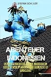 Abenteuer Indonesien: Backpacking Bali, Lombok, Sumbawa, Komodo Island & F