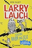 Larry Lauch zerstört Raum und Zeit: Lustiger Comic-Roman für Jungen und Mädchen ab 9 J