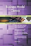 Business Model Canvas All-Inclusive Self-Assessment - More than 700 Success Criteria, Instant Visual Insights, Comprehensive Spreadsheet Dashboard, Auto-Prioritized for Quick R