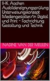 IHK Aachen Ausbildereignungsprüfung Unterweisungskonzept Mediengestalter/in Digital und Print - Fachrichtung Gestaltung und Technik