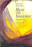 Macht und Sinnlichkeit: Ausgewählte Tex