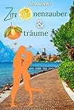 Zitronenzauber und Orangenträume: Liebe am Gardasee - Lieb