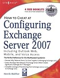 How to Cheat at Configuring Exchange Server 2007: Including Outlook Web, Mobile, and Voice Access (English Edition)