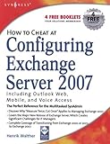 How to Cheat at Configuring Exchange Server 2007: Including Outlook Web, Mobile, and Voice Access (English Edition)