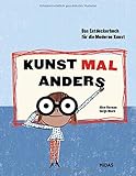 Kunst mal anders: Das Entdeckerbuch für die Moderne Kunst (Midas Kunst für Kinder) ab 8 Jahren, die Geschichten hinter den berühmten Kunstwerken ... ... / Mit 30 Werken aus dem Centre Pomp