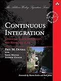 Continuous Integration: Improving Software Quality and Reducing Risk (Martin Fowler Signature Books) (Addison Wesley Signature Series)