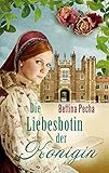 Die Liebesbotin der Königin: Historischer Roman aus der T