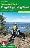 Wandern mit Hund Erzgebirge - Vogtland: mit Chemnitzer Umland. 51 Touren. Mit GPS-Tracks (Rother Wanderbuch)