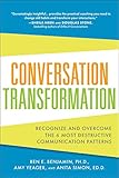 Conversation Transformation: Recognize And Overcome The 6 Most Destructive C