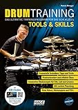 Drum Training Tools & Skills: Das ultimative Trainingsprogramm für das Schlagzeug
