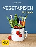 Vegetarisch für Faule (GU Themenkochbuch)