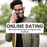 Online Dating: Flirten per Whatsapp, Instagram oder Facebook