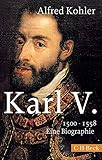 Karl V.: 1500-1558 (Beck Paperback)