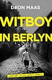 Witboy in Berlyn: Avonture in die Eerste Wêreld (Afrikaans Edition)