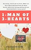 1-MAN OF 3-HEARTS: The significant part in decision-making is the matter of the New Heart. How many Hearts do we have, what went wrong and how do we download God’s rescue plan? (English Edition)