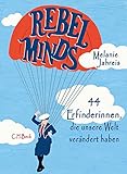 Rebel Minds: 44 Erfinderinnen, die unsere Welt verändert hab