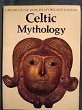 Celtic Mythology: Library of the World's Myths and Leg