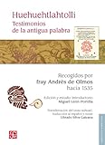 Huehuehtlahtolli. Testimonios de la antigua palabra (Biblioteca Americana) (Spanish Edition)