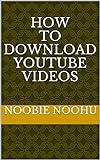 How To Download Youtube Videos (English Edition)