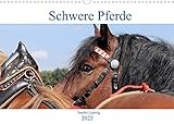 Schwere Pferde 2022 (Wandkalender 2022 DIN A3 quer)