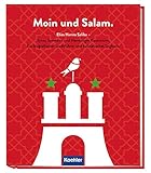 Moin und Salam: Elias Hanna Saliba - Syrer, Seemann und Hamburger Gastronom - Ein biografischer Stadtführer und kulinarisches Logb